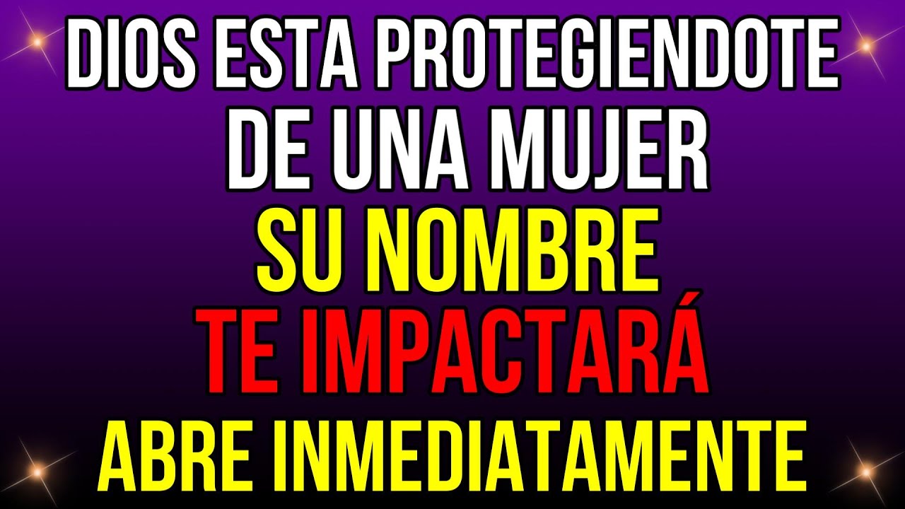 DIOS ESTÁ PROTEGIENDOTE DE UNA MUJER; SU NOMBRE TE IMPACTARÁ. ABRE URGENTE...