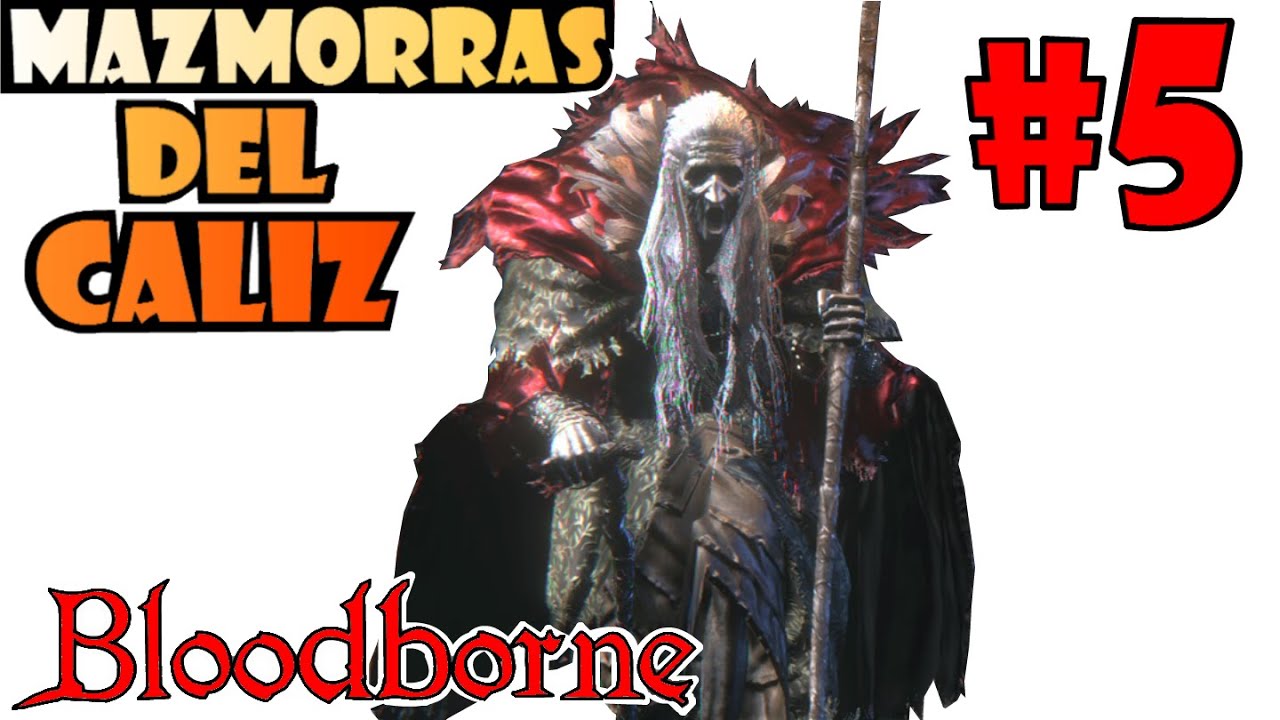 Bloodborne guia: MAZMORRA DEL CALIZ DE TRASTUMBA INFERIOR [Profundidad 3] EL SUPER PIROMÁNTICO! EP.5