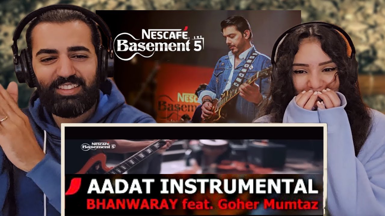🇵🇰 We react to AADAT INSTRUMENTAL/BHANWARAY feat. Goher Mumtaz | NESCAFÉ Basement Season 5 | 2019
