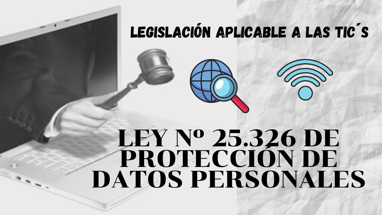 Unidad N° 5. Ley Nº 25.326 de protección de datos personales
