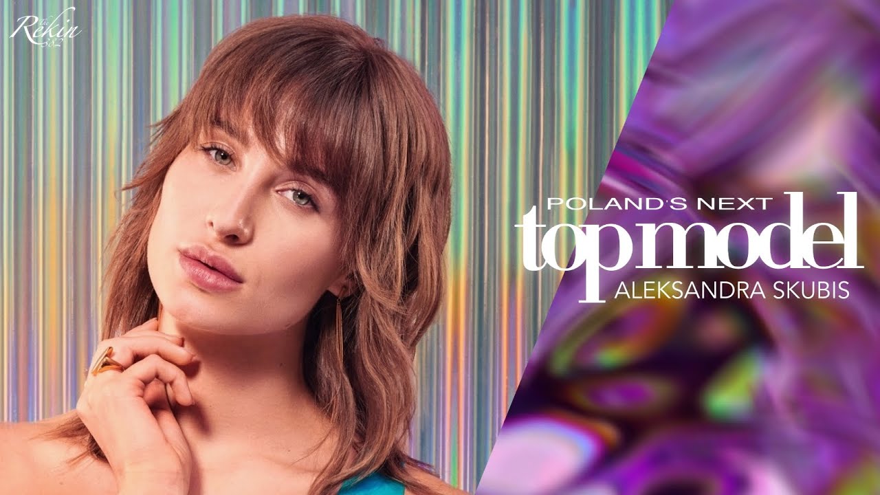 Poland's Next Top Model - Cycle 10 - Aleksandra Skubis Tribute