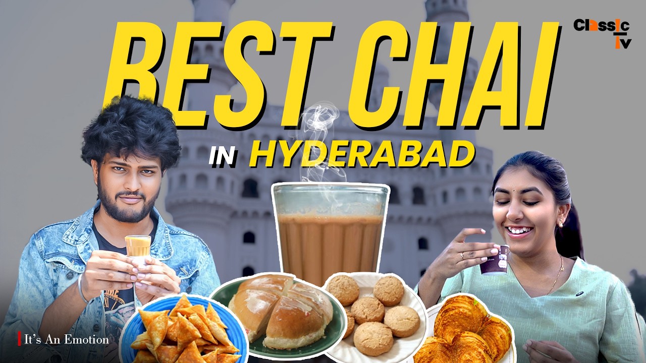 The Ultimate Hyderabadi Chai Tour! ☕❤️|| Best chai in Hyderab ||Classic Tv