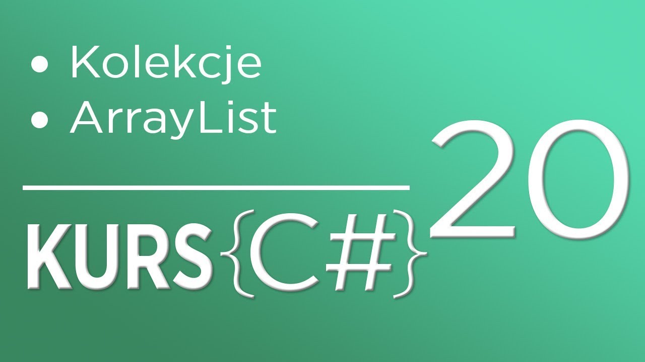 20. Kurs C# dla początkujących - Kolekcje (ArrayList)