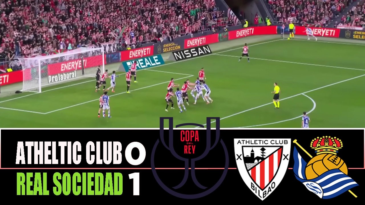 ATHLETIC BILBAO vs REAL SOCIEDAD 0-1 | 2026 Copa Del Rey | Match Highlights