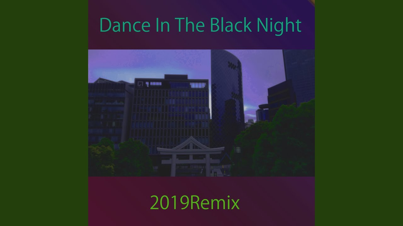 Dance In The Black Night (2019Remix) (feat. GUMI)