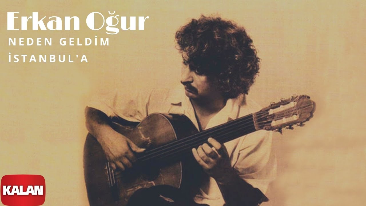 Erkan Oğur - Neden Geldim İstanbul'a I Bir Ömürlük Misafir © 1996 Kalan Müzik