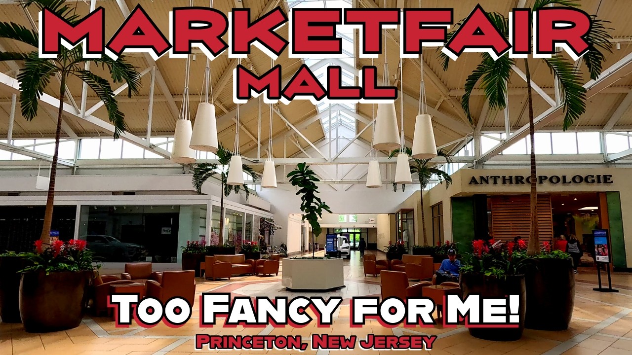 MarketFair Mall: A Beautiful Mall That's Just Too Fancy For Me! Princeton, New Jersey.