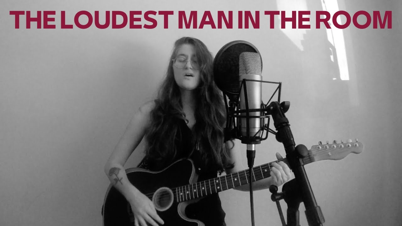 The Loudest Man in the Room - Original Song by Isabella Miremadi