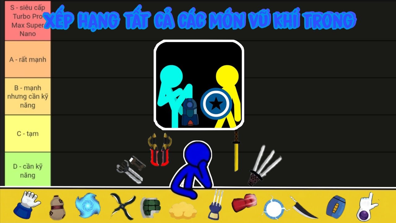 Tôi xếp hạng tất cả các món vũ khí trong stickman clash