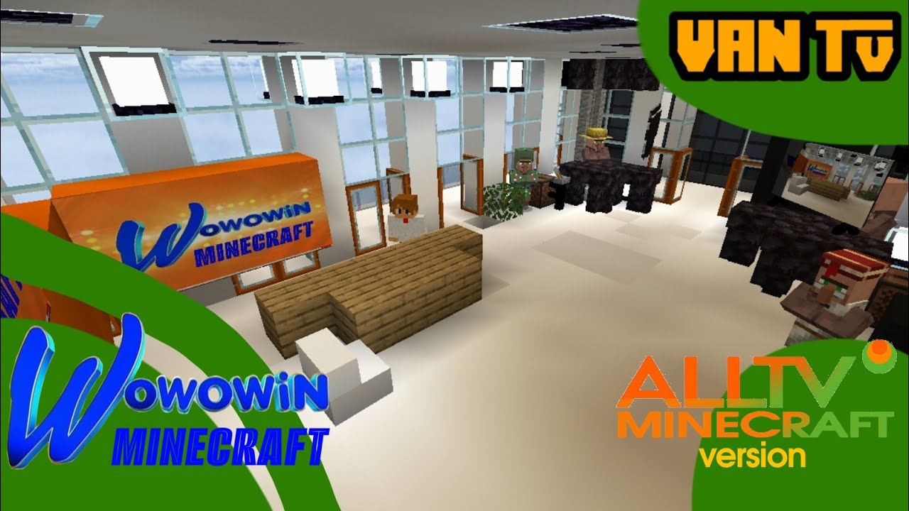 WOWOWIN • ALL TV MINECRAFT VER. • VAN TV