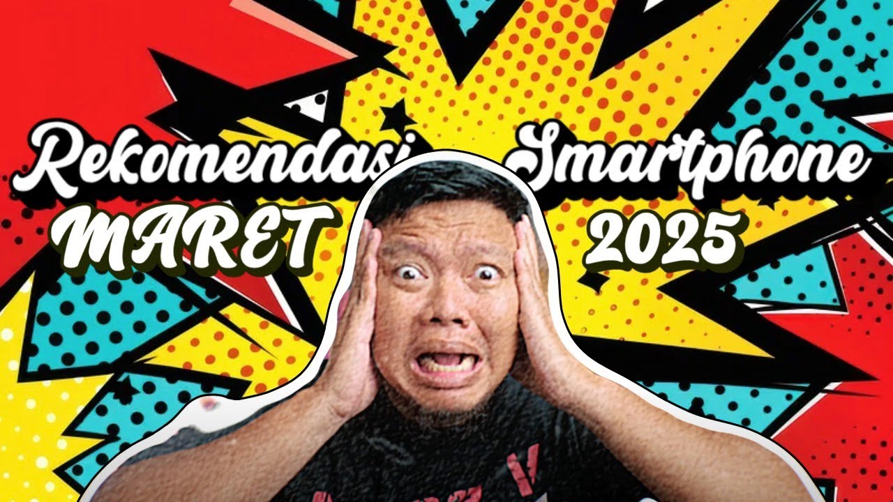 Panduan Belanja Smartphone Edisi Maret 2025 - #MANJA Episode 18