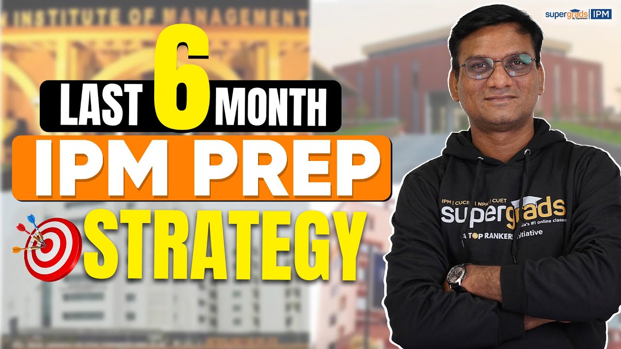 Last 6 Month IPMAT Study Plan | The Ultimate Preparation Guide | IPMAT 2024 Exam Strategy