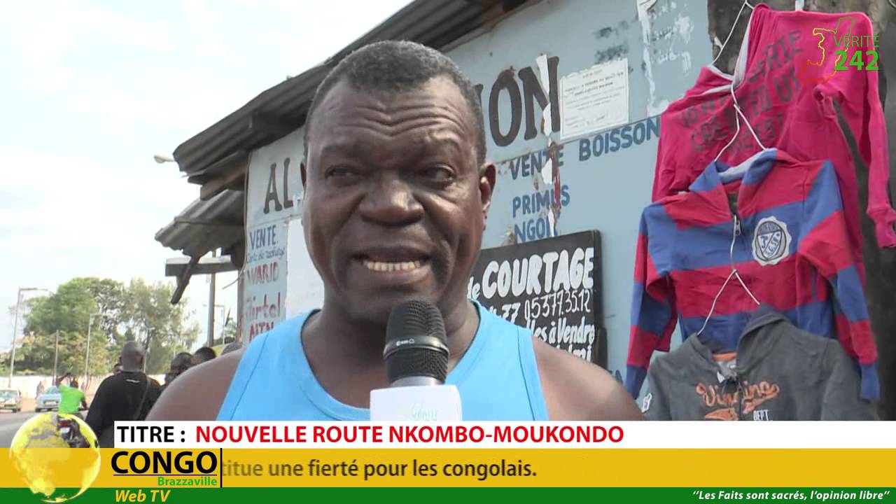 VÉRITÉ 242: Brazzaville, la Nouvelle route NKOMBO-MOUKONDO