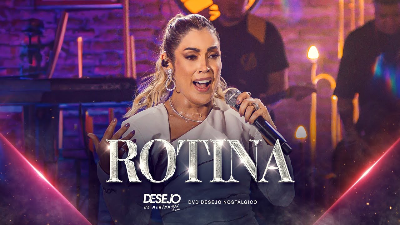 ROTINA - Desejo de Menina (DVD Nost&aacute;lgico)