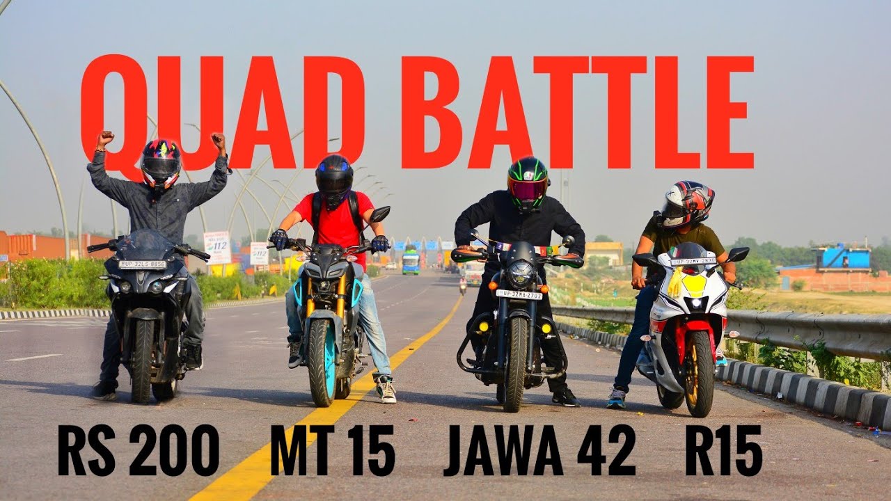 Yamaha Mt-15 vs Pulsar Rs 200 vs Yamaha R15 vs Jawa 42 || Quad battle || long race