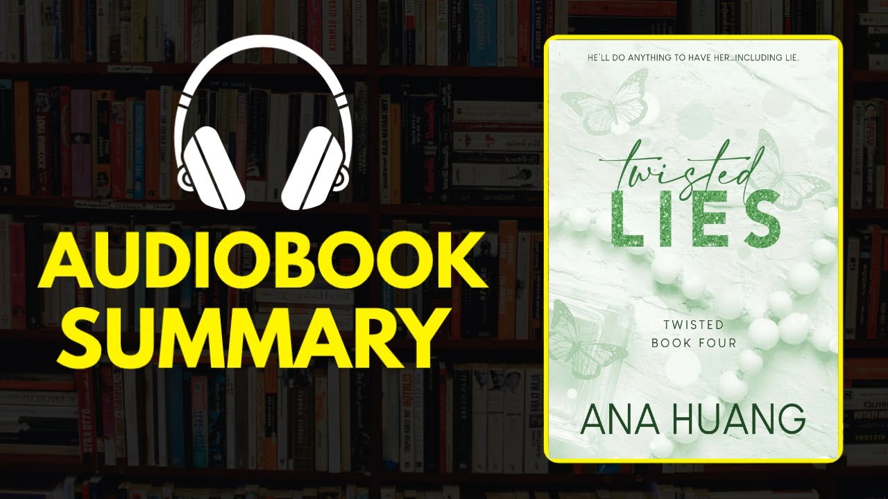 Twisted Lies by Ana Huang | Full Audiobook Summary | Fake Dating Turned Real Obsession