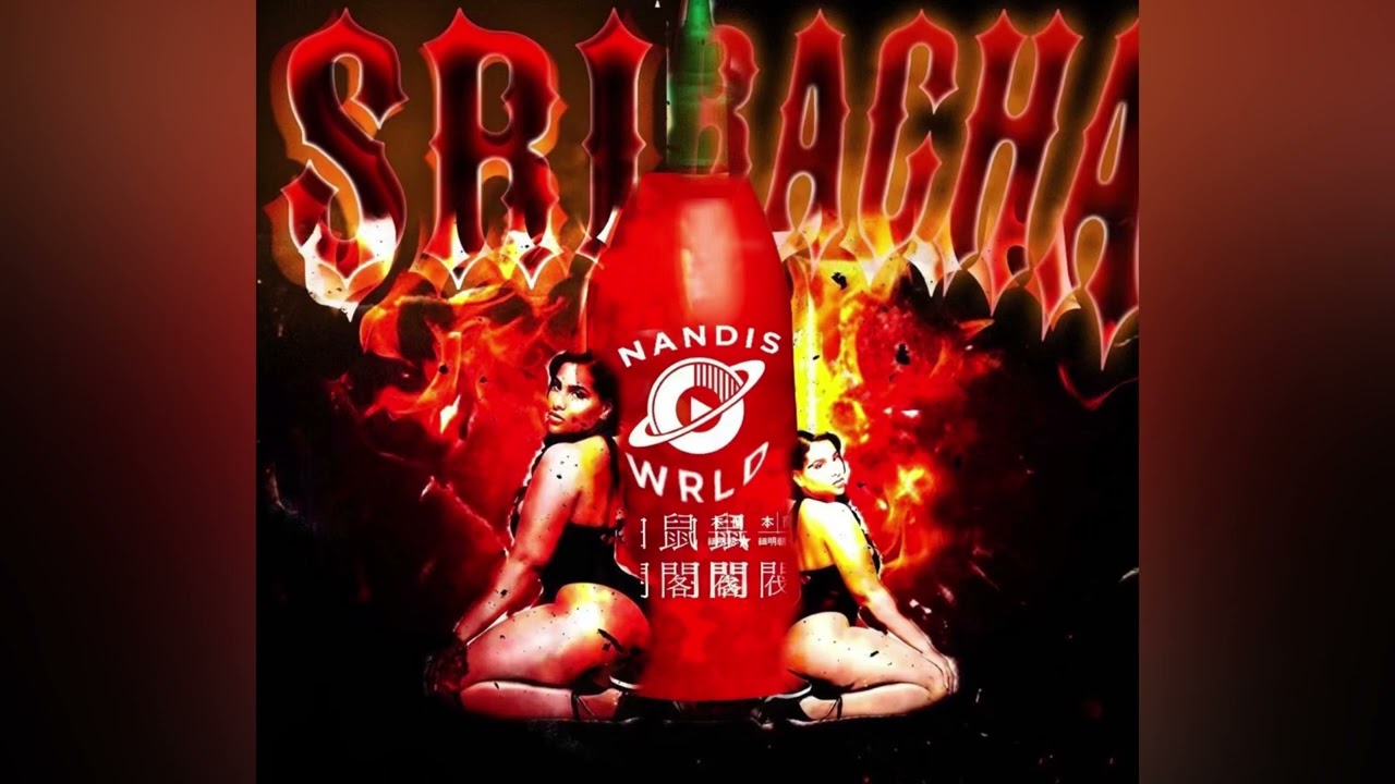 Nandis Wrld - Sriracha