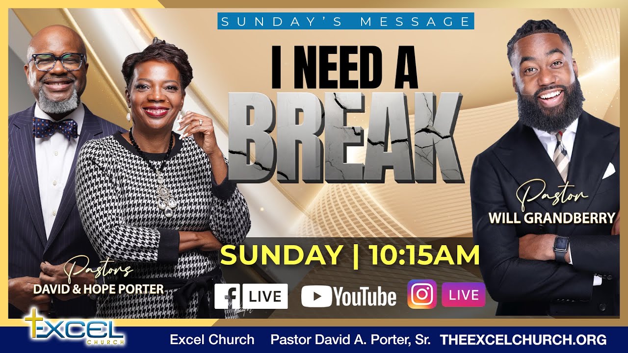 I NEED A BREAK! | Empowered To Excel | Guest Revivalist Pastor Will Grandberry