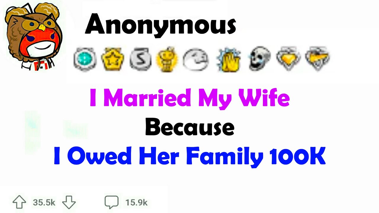 I Married My Wife Because I Owed Family $100k