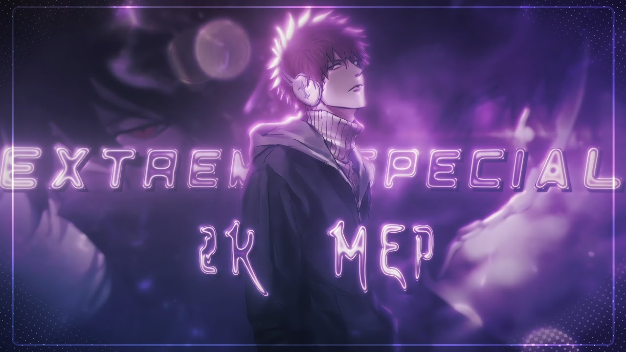Best MEP of The Month🥳||Extreme 2k SPECIAL[Edit/AMV]