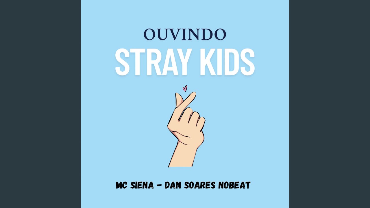Ouvindo Stray Kids