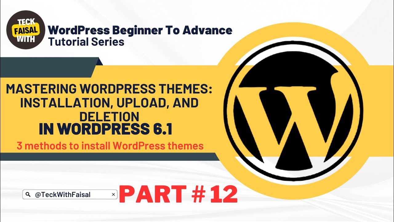 Mastering WordPress 6.1 Themes: Installation, Upload, and Deletion [Part#12] [Urdu - Hindi]