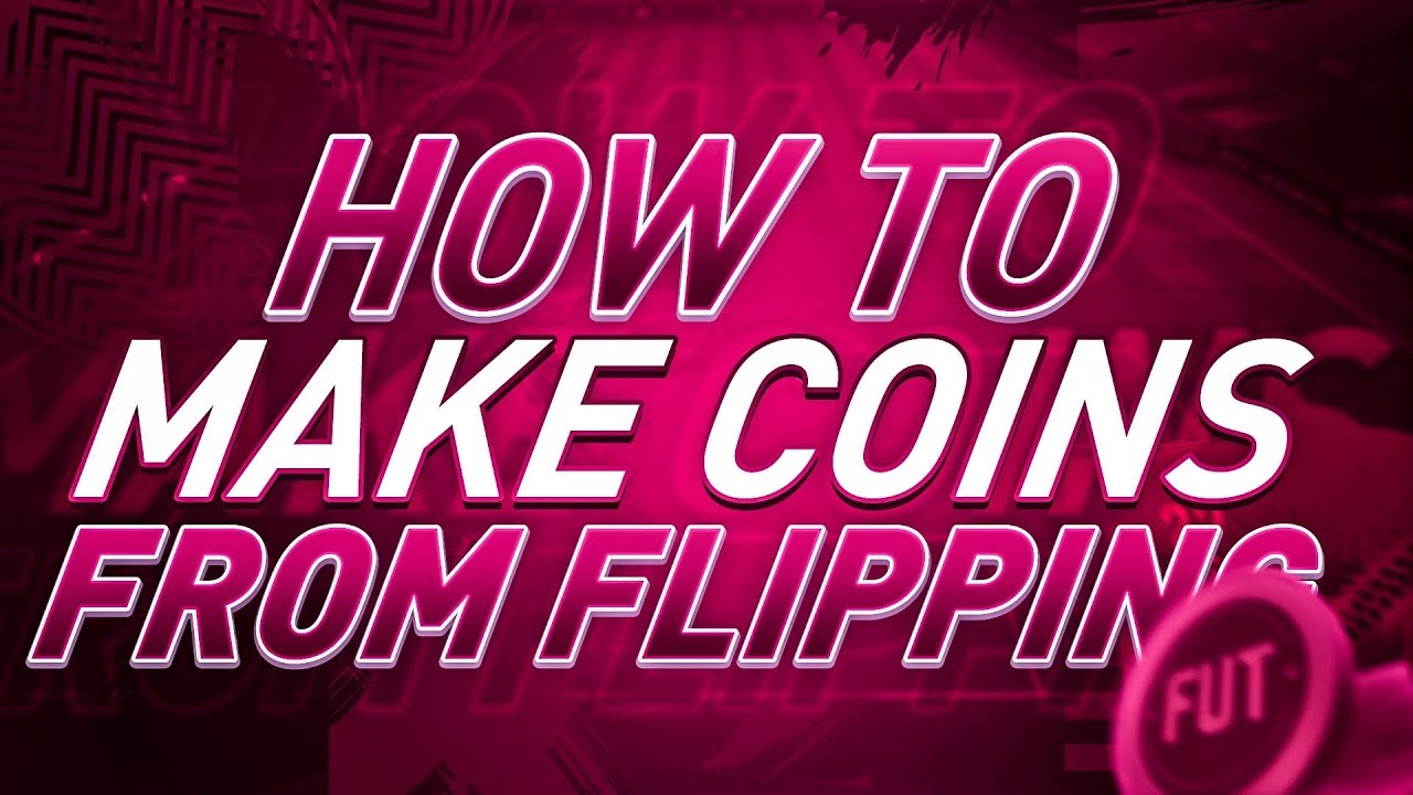 HOW TO MAKE COINS FROM FLIPPING? EXPLAINED! FIFA 19 Ultimate Team
