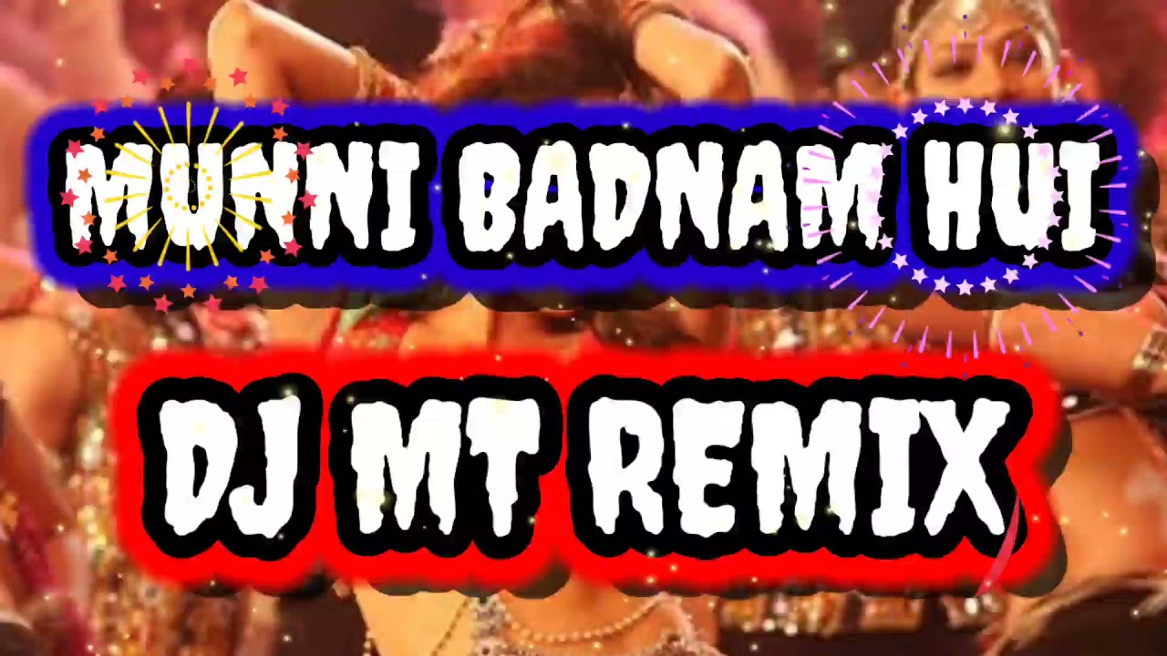 Munni Badnam Hui Dance Mix Dj Mt Remix