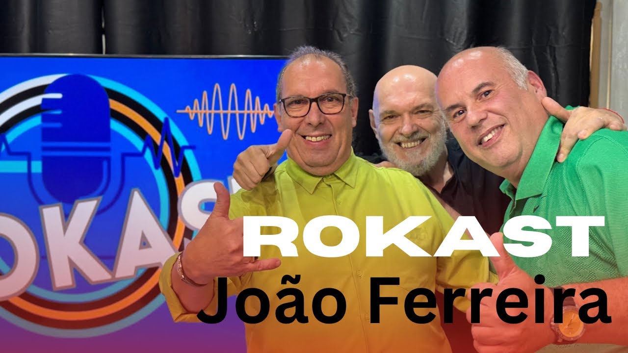JOÃO FERREIRA - Rokast.  Podcast #1
