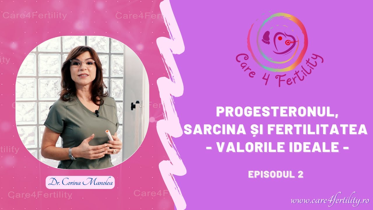 Progesteronul, sarcina și fertilitatea Ep. 2 - valorile ideale.
