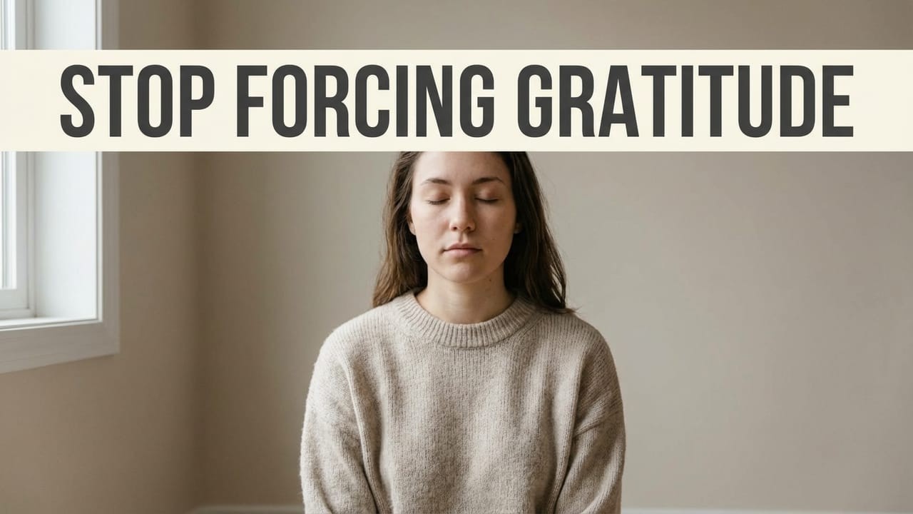 Stop Forcing Gratitude — It’s Backfiring