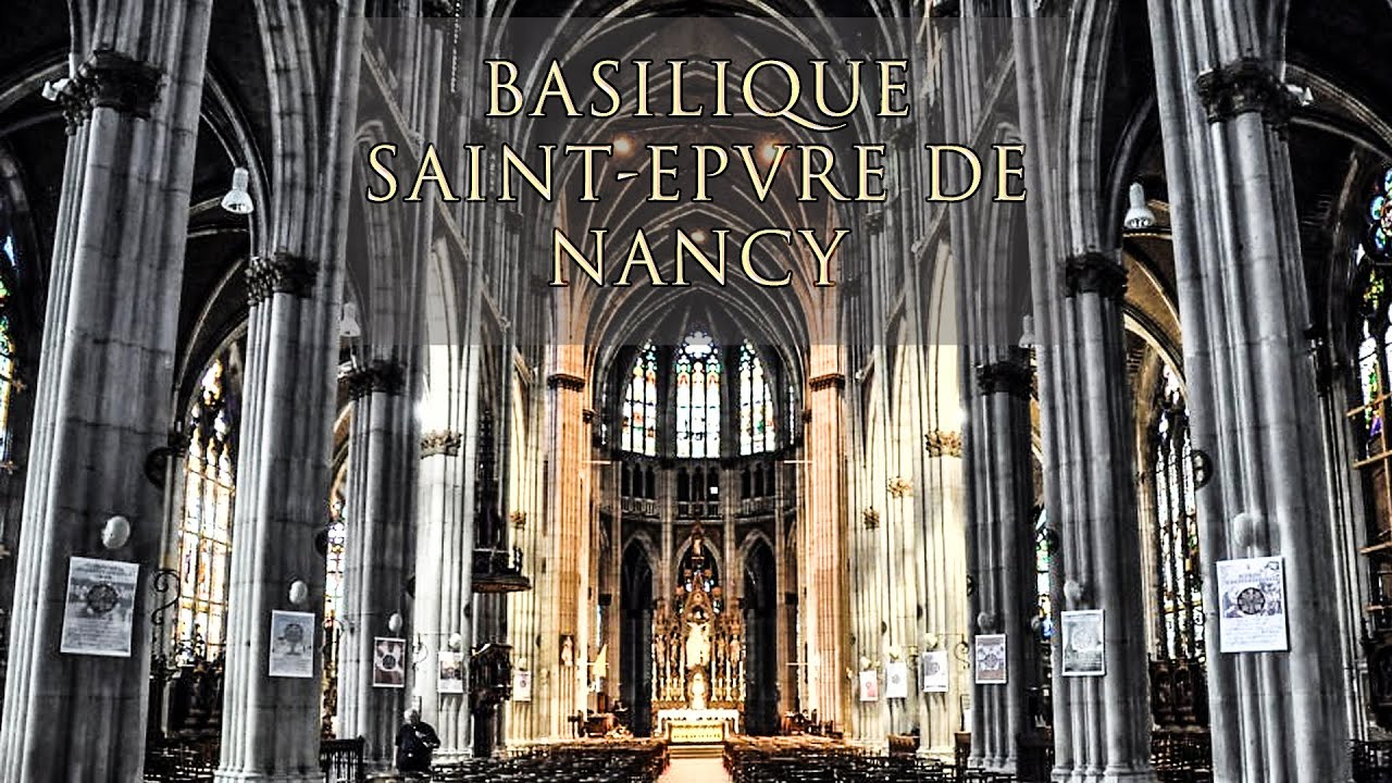 Visite de la Basilique Saint Epvre de Nancy