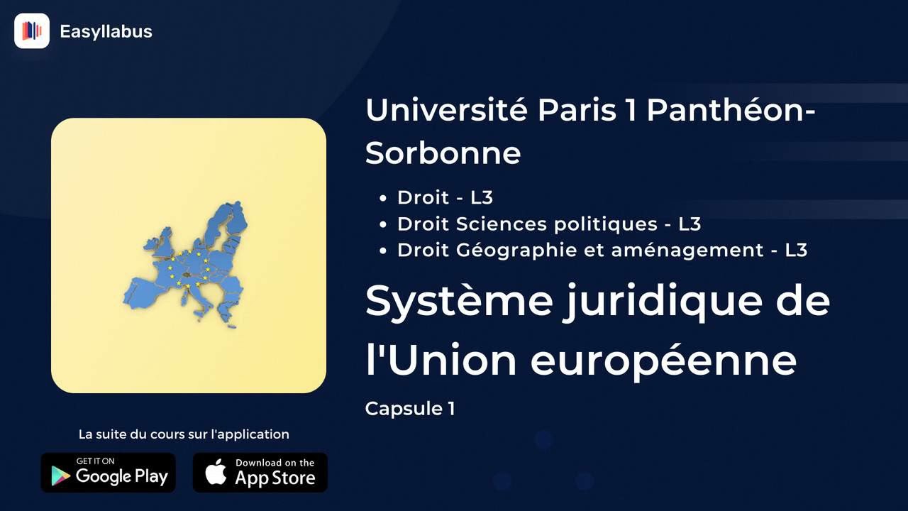 PARIS 1 - L3 : Droit & double licence | Système juridique de l'Union européenne - Capsule 1