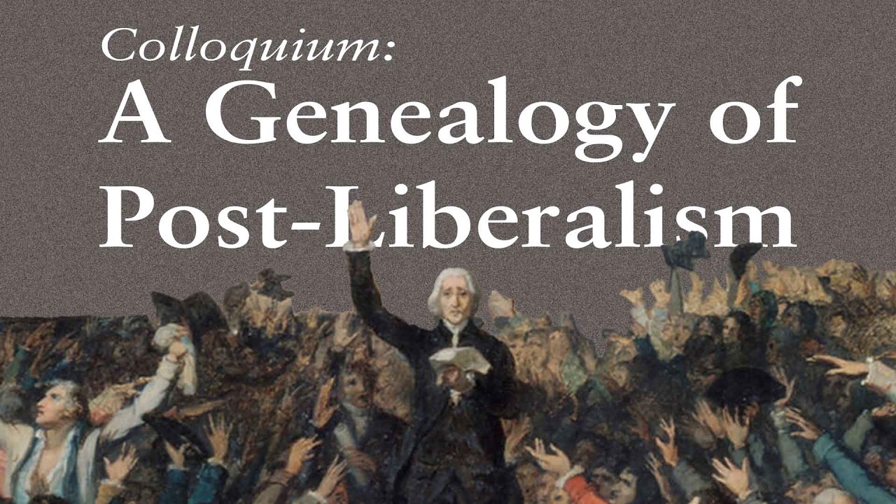 A Genealogy of Post-Liberalism