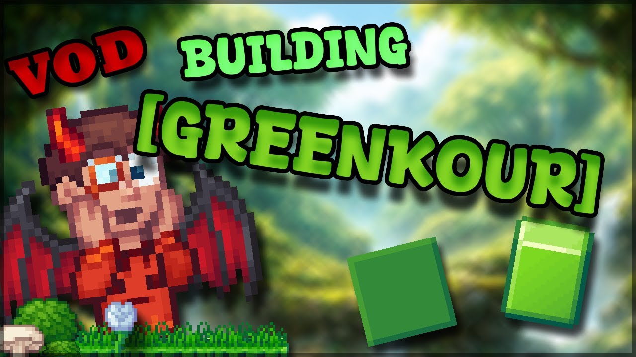 Building stream VOD | Building GREENKOUR  | Crystal realms