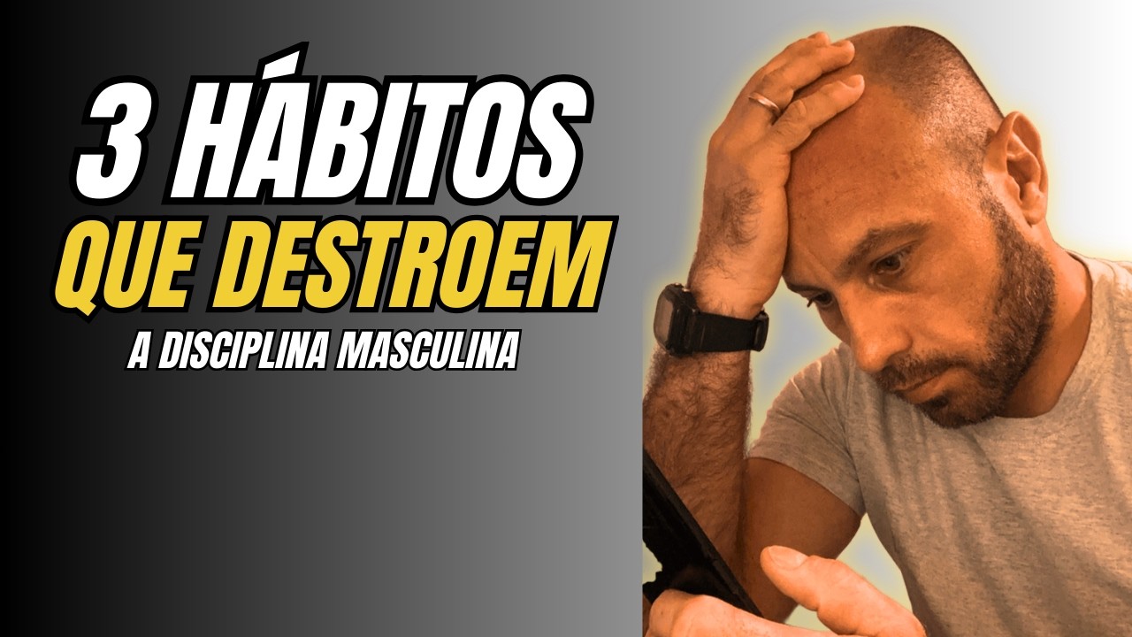 3 hábitos que destroem a disciplina masculina
