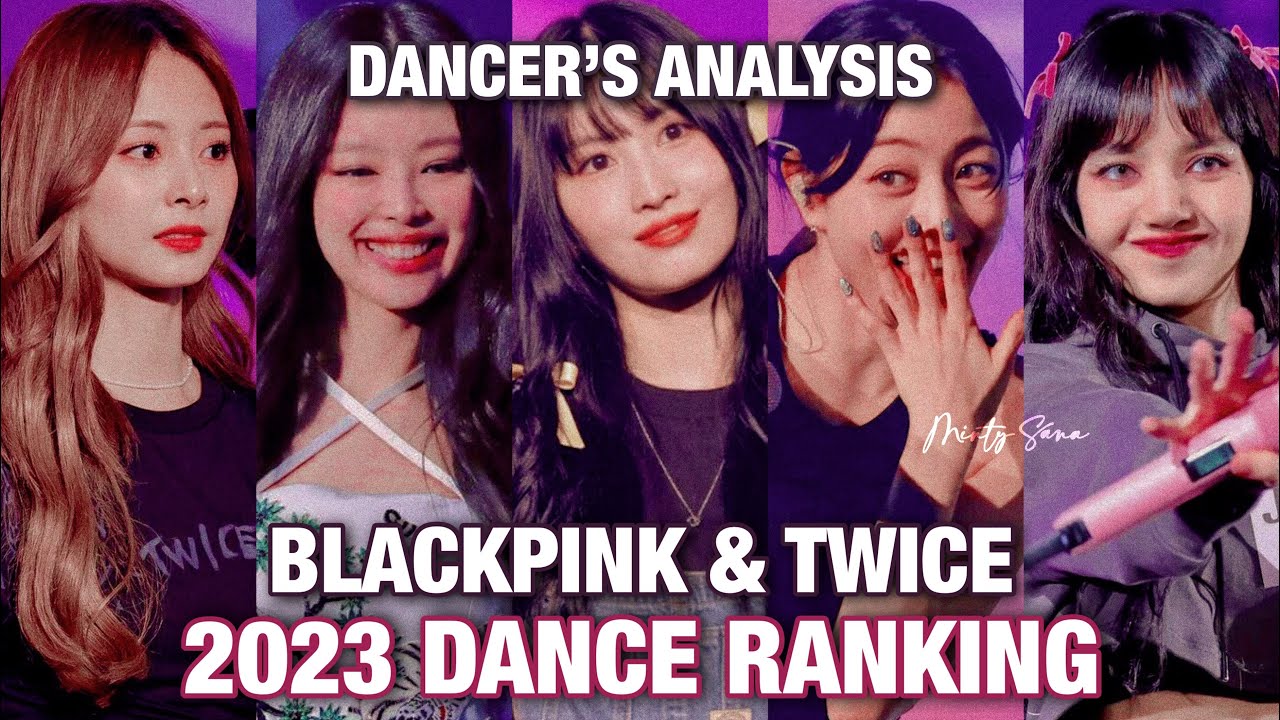 BLACKPINK & TWICE DANCE RANKING (With Reasoning)