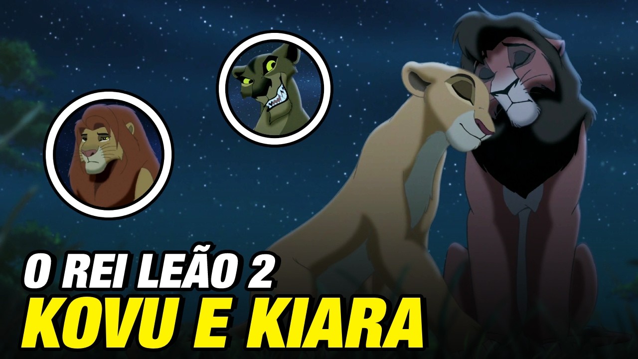 KOVU e KIARA | O REI LEÃO 2 | História Completa