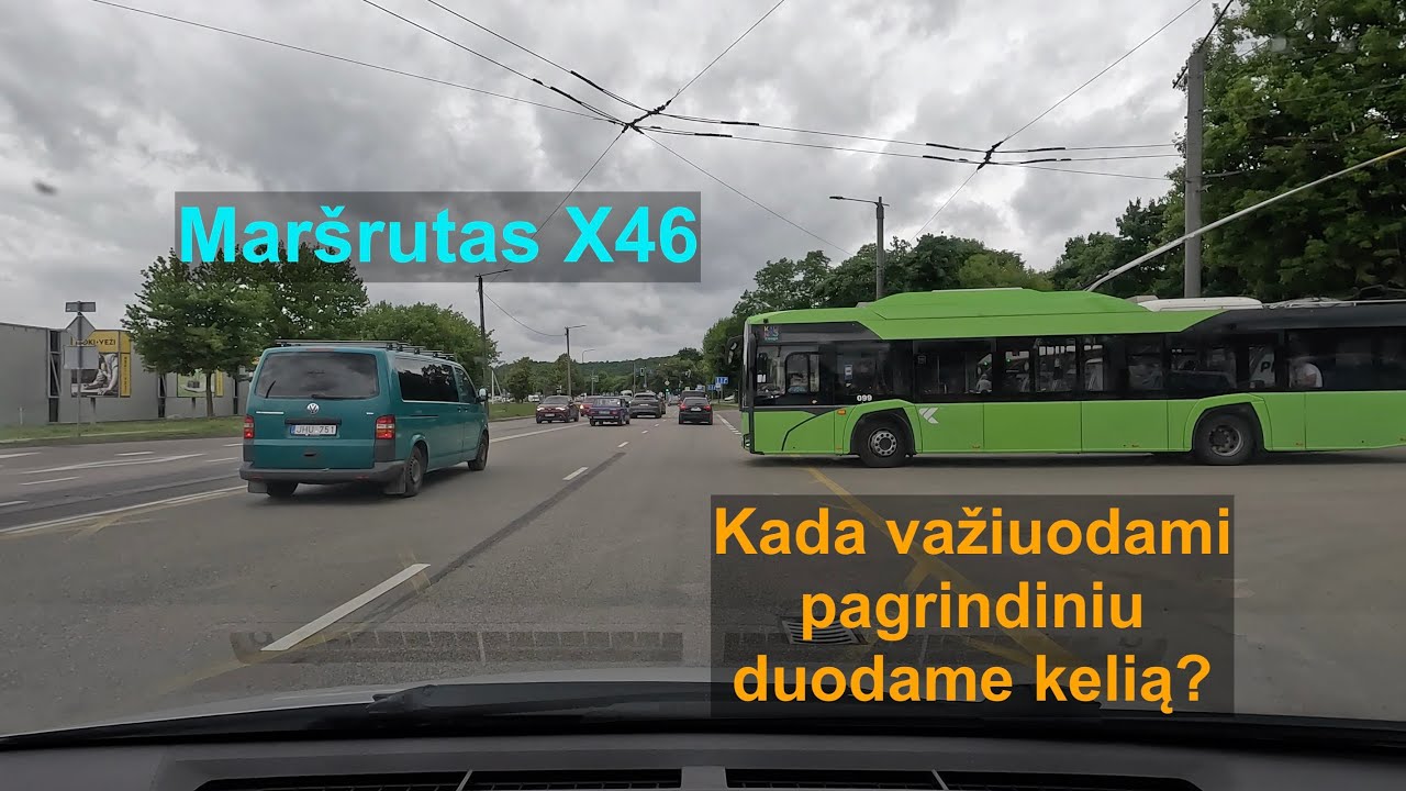 Maršrutas X46 Kada važiuodami pagrindiniu duodame kelią?