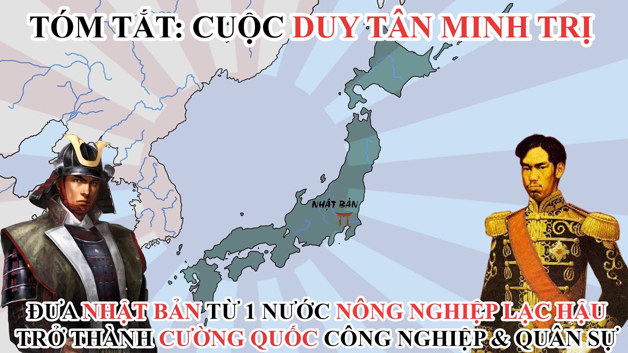 T&oacute;m tắt: Cuộc duy t&acirc;n Minh Trị - Đưa Nhật Bản trở th&agrave;nh cường quốc c&ocirc;ng nghiệp & qu&acirc;n sự