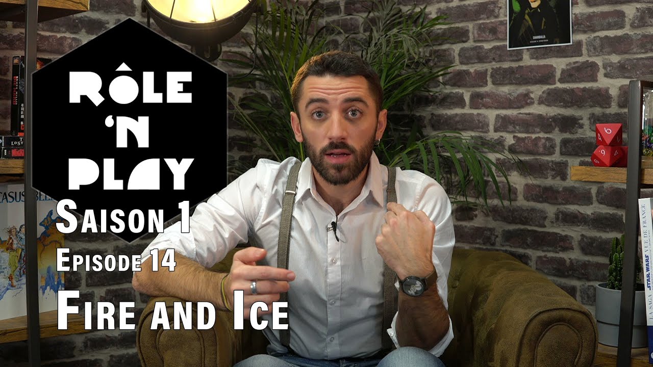 R&ocirc;le'n Play &eacute;pisode 14: Fire and Ice