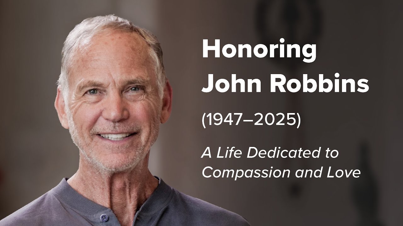 Honoring John Robbins: A Life Dedicated to Compassion and to Love