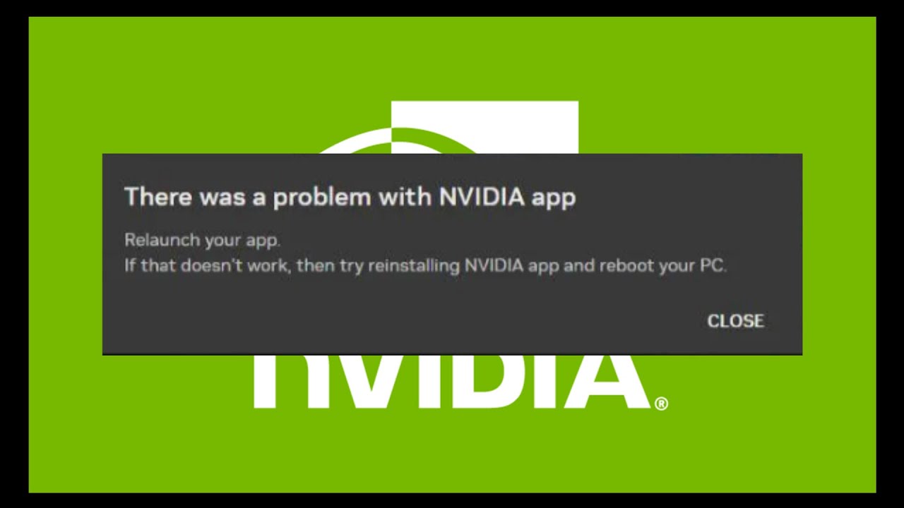 How To Fix &ldquo;There Was a Problem with NVIDIA App&rdquo; Error - Relaunch Your App - Windows 11 / 10 / 8 / 7