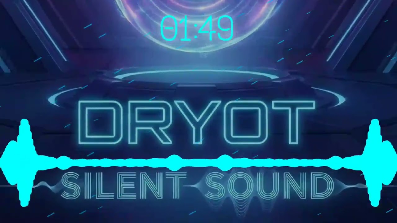 DRYOT - SILENT SOUND (ORIGINAL MIX DUBSTEP DREAM)