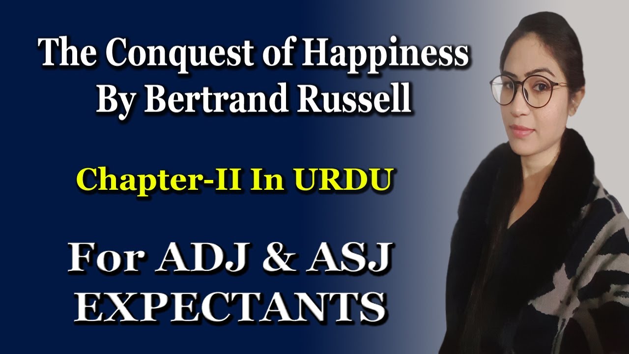 The Conquest of Happiness by Bertrand Russell | Chapter 2 in Urdu &Hindi