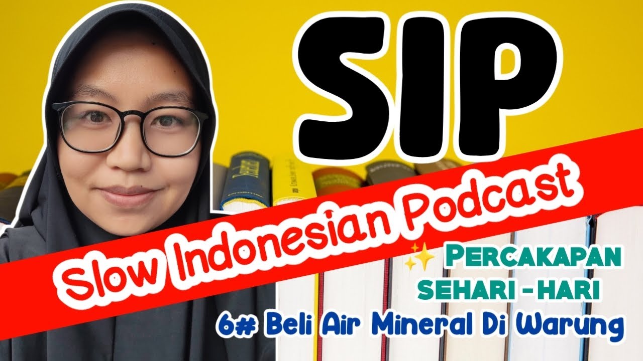 #SlowIndonesianPodcast | Percakapan 👉 6 # Beli Air Mineral Di Warung |Bicara #BahasaIndonesia Lambat