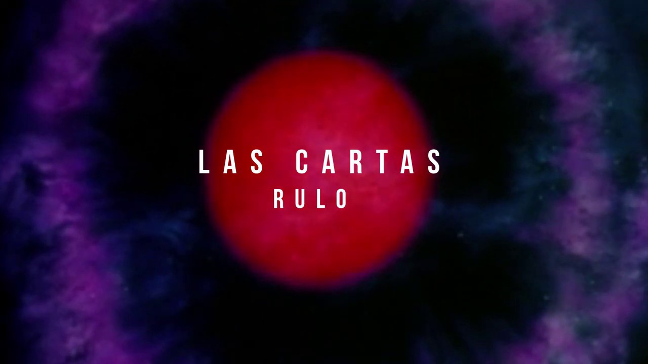 Rulo - Las Cartas (VideoLyric)