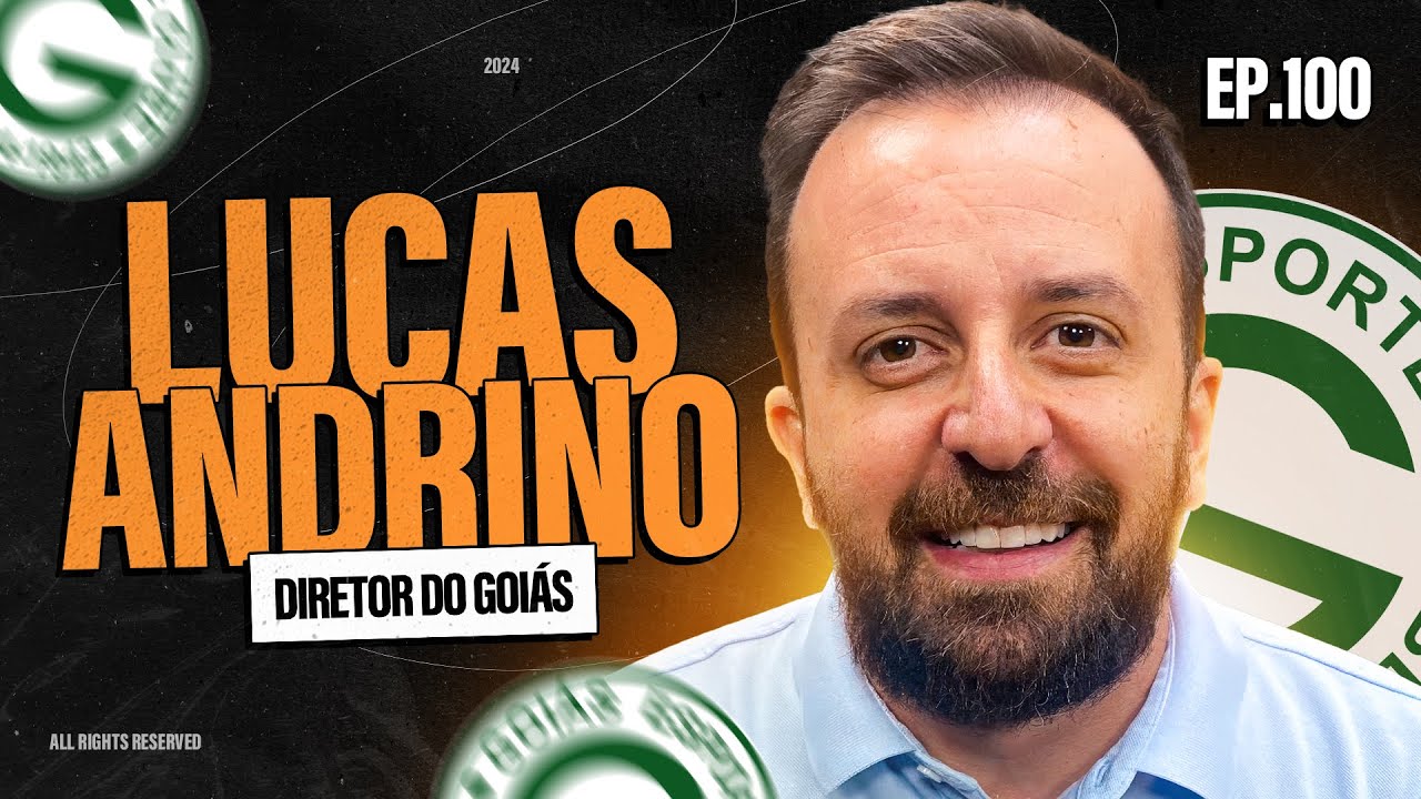 LUCAS ANDRINO (DIRETOR DO GOIÁS) - Pod Pai Pod Filho #100