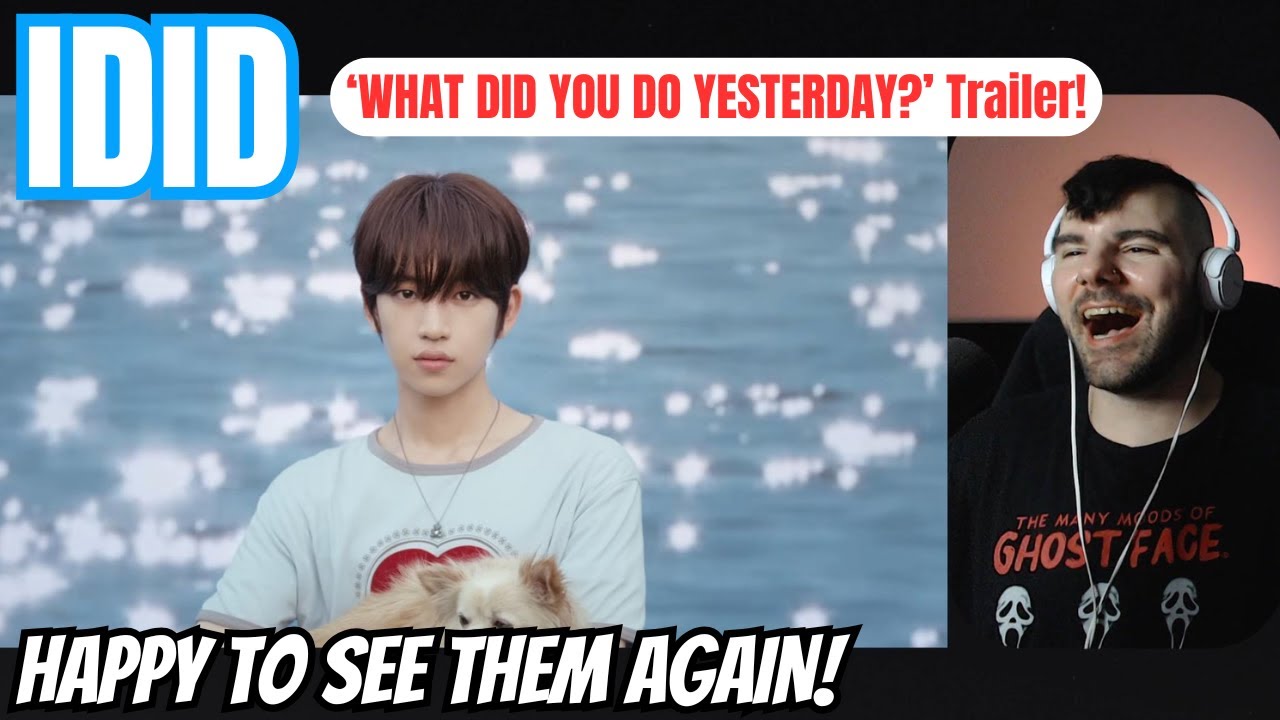 IDID - 'What Did You Do Yesterday?' Trailer Reaction!