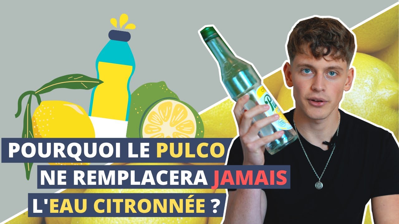 Pourquoi le PULCO ne remplacera JAMAIS de l'EAU CITRONNÉE ?